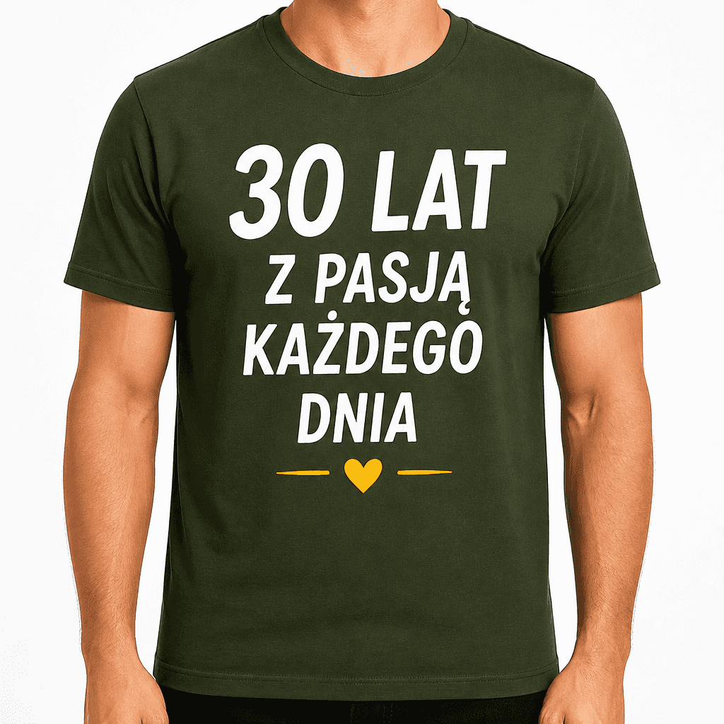 Koszulka na 30. urodziny – 30 lat z pasją każdego dnia