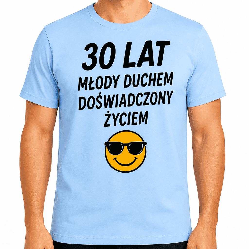 Koszulka na 30. urodziny – 30 lat młody duchem doświadczony życiem