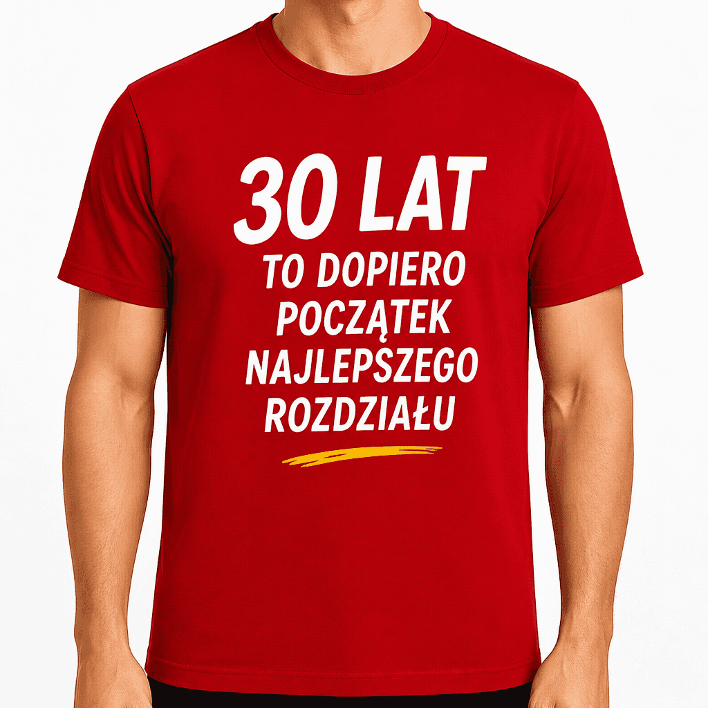 Koszulka na 30. urodziny – 30 lat to dopiero początek najlepszego rozdziału