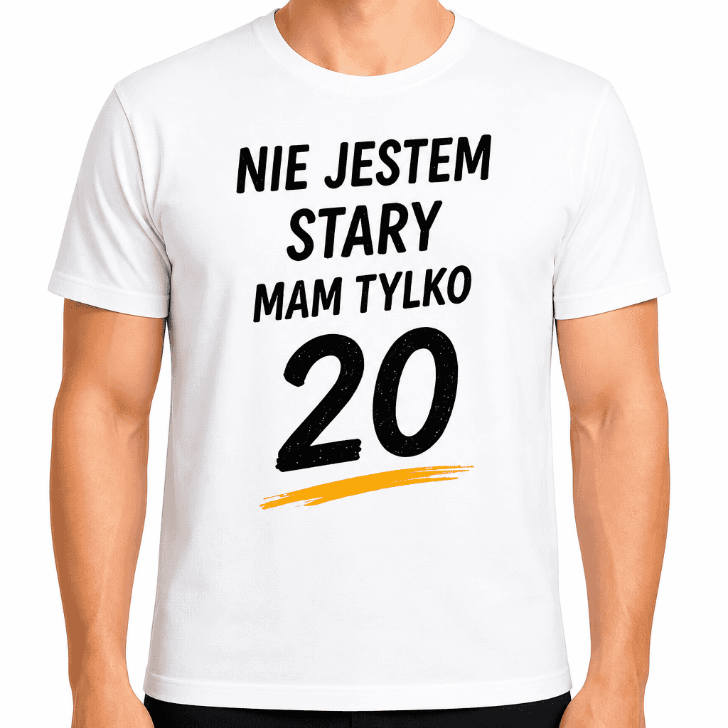 Koszulka na 20. urodziny – Nie jestem stary mam tylko 20