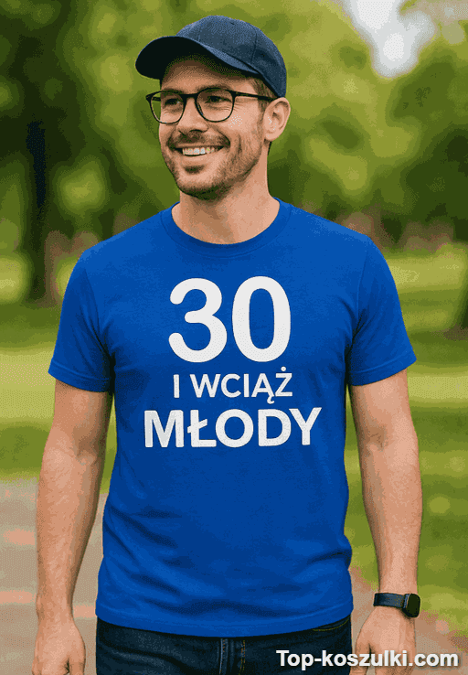 Śmieszna koszulka 30 lat wciąż młody