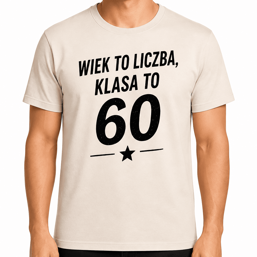 Koszulka na 60. urodziny – Wiek to liczba, klasa to 60
