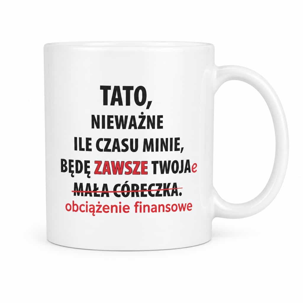 Śmieszny kubek dla taty obciążenie finansowe