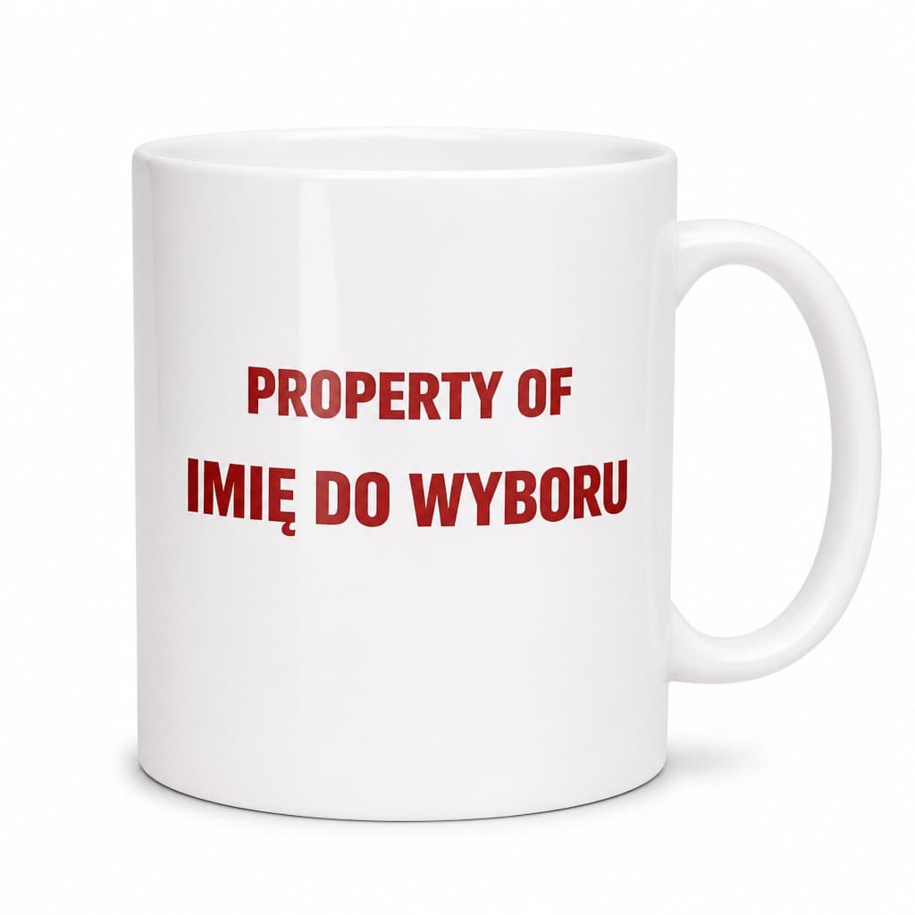 Śmieszny kubek property of z imieniem