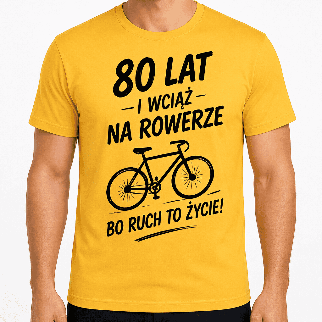 Koszulka na 80. urodziny – 80 lat i wciąż na rowerze bo ruch to życie!