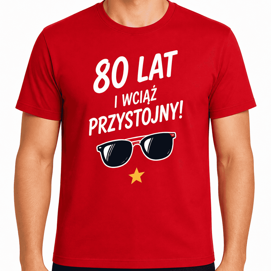 Koszulka na 80. urodziny – 80 lat i wciąż przystojny!