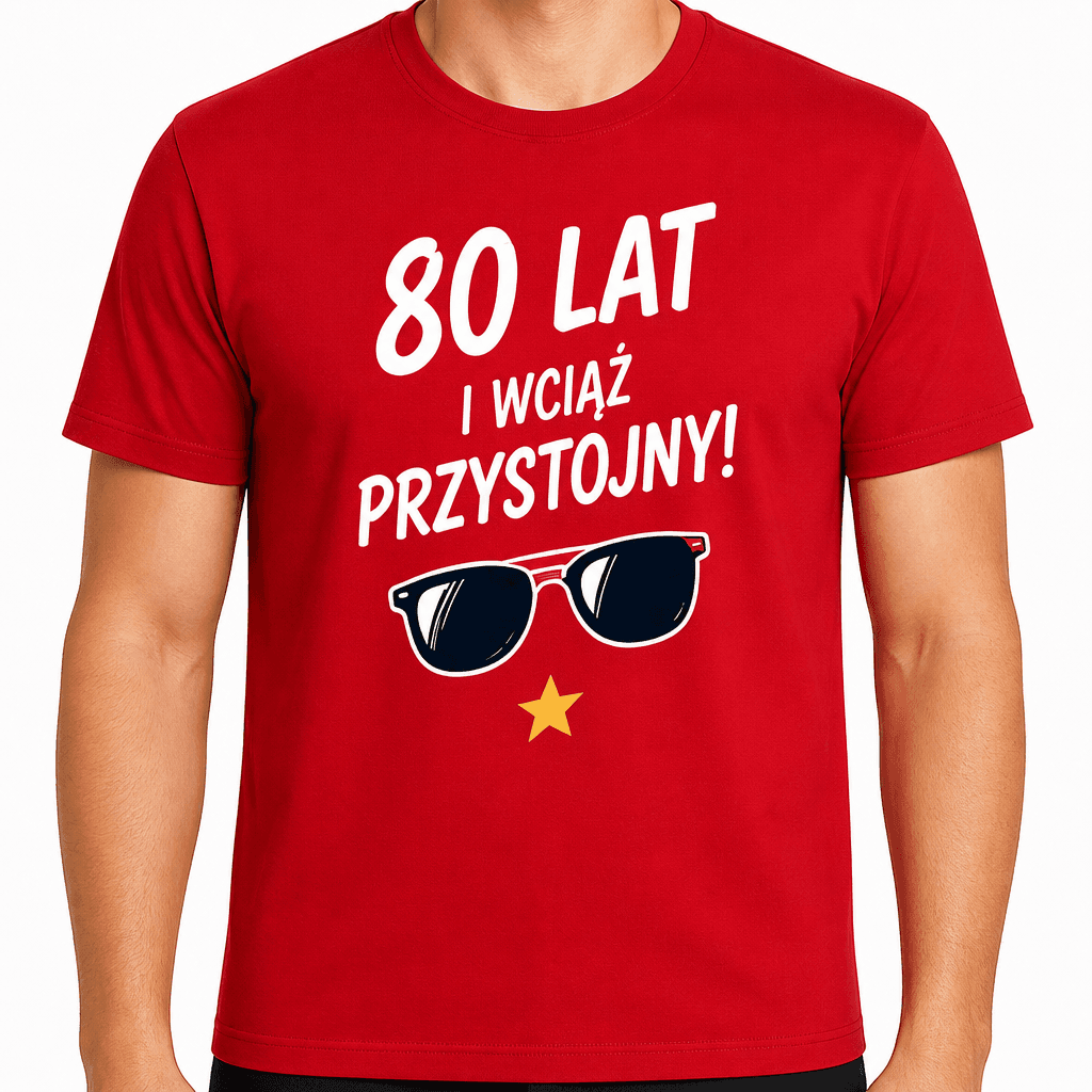 Koszulka na 80. urodziny – 80 lat i wciąż przystojny!