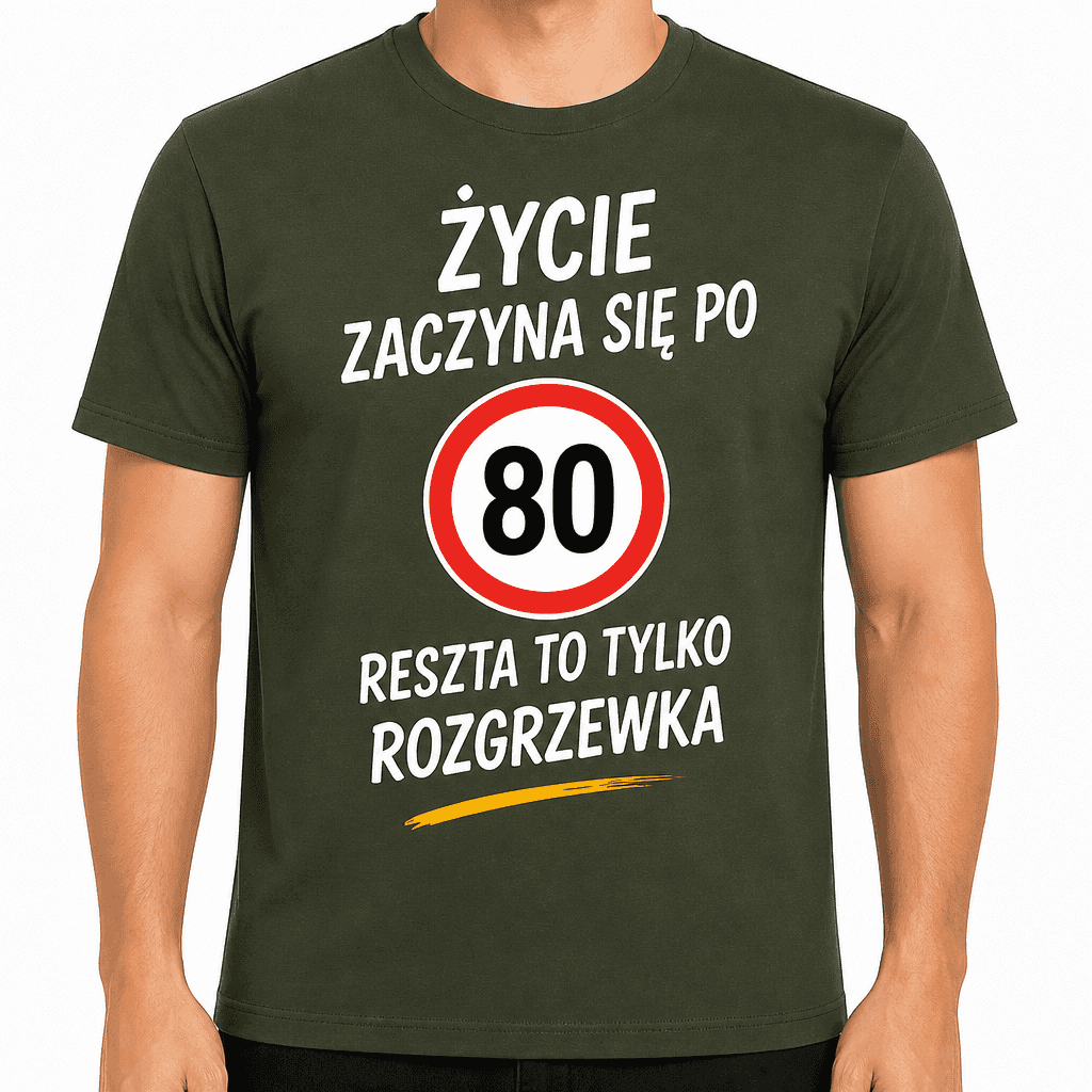 Koszulka na 80. urodziny – Życie zaczyna się po 80 reszta to tylko rozgrzewka