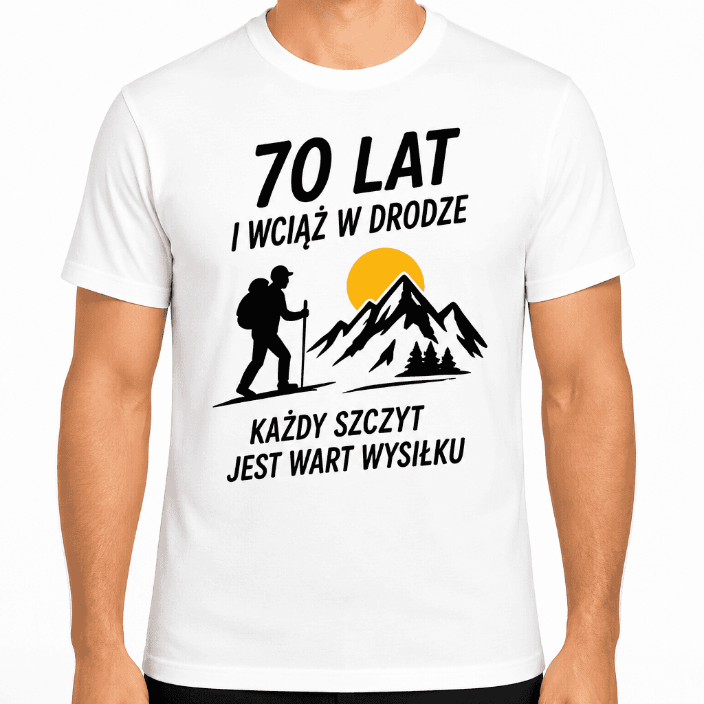 Koszulka na 70. urodziny – 70 lat i wciąż w drodze każdy szczyt jest wart wysiłku