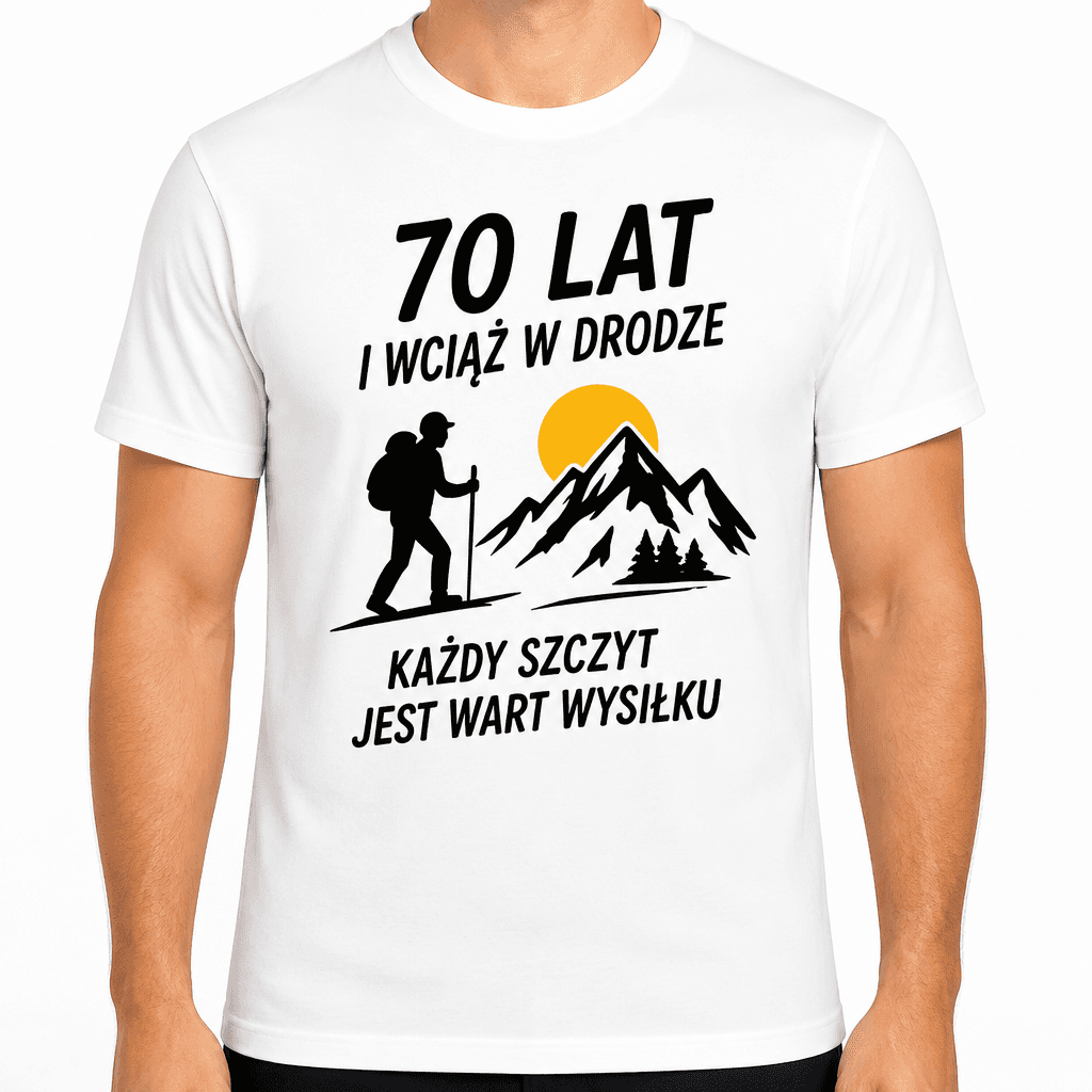Koszulka na 70. urodziny – 70 lat i wciąż w drodze każdy szczyt jest wart wysiłku