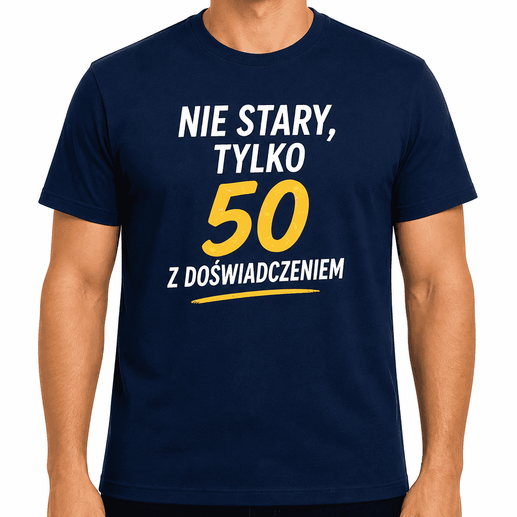 Koszulka na 50. urodziny – Nie stary, tylko 50 z doświadczeniem