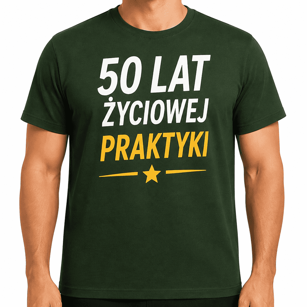 Koszulka na 50. urodziny – 50 lat życiowej praktyki