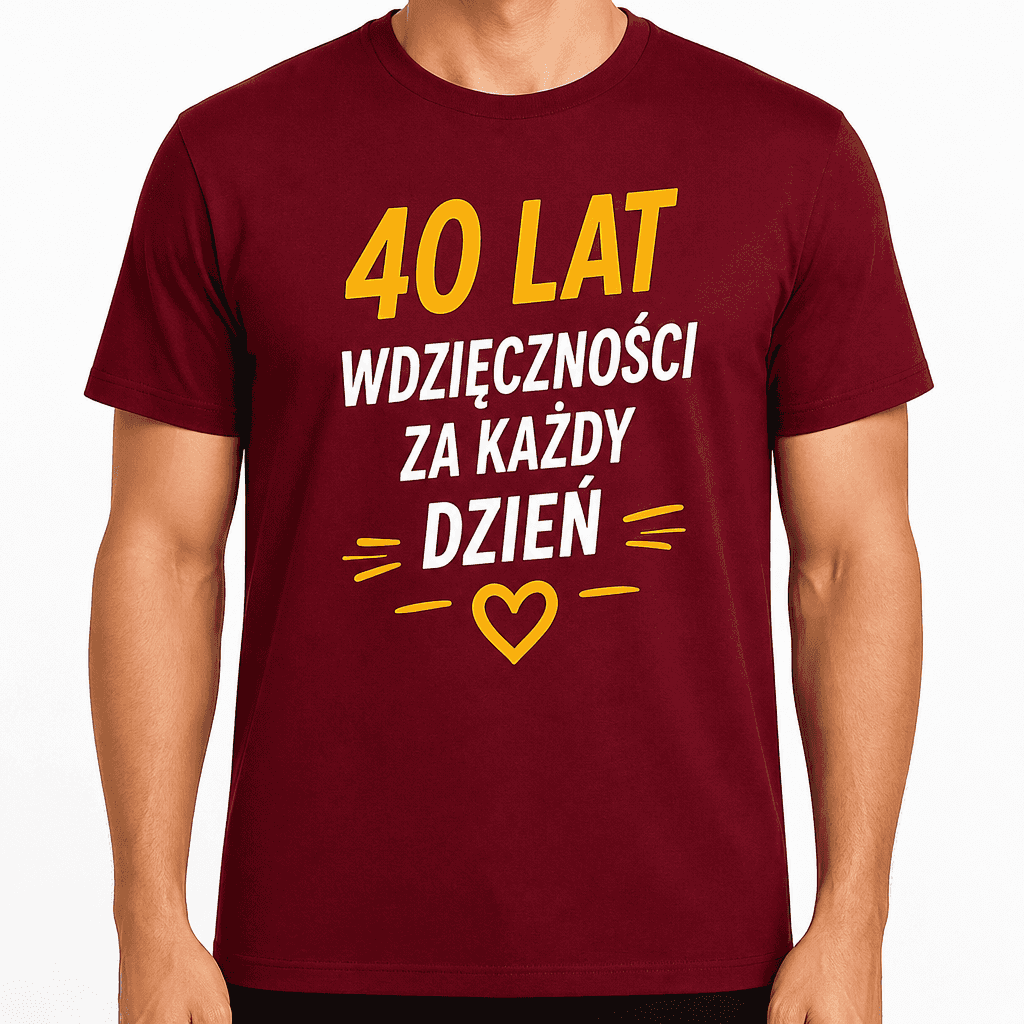 Koszulka na 40. urodziny – 40 lat wdzięczności za każdy dzień