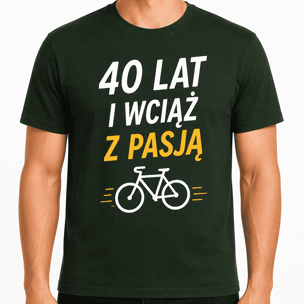 Koszulka na 40. urodziny – 40 lat i wciąż z pasją
