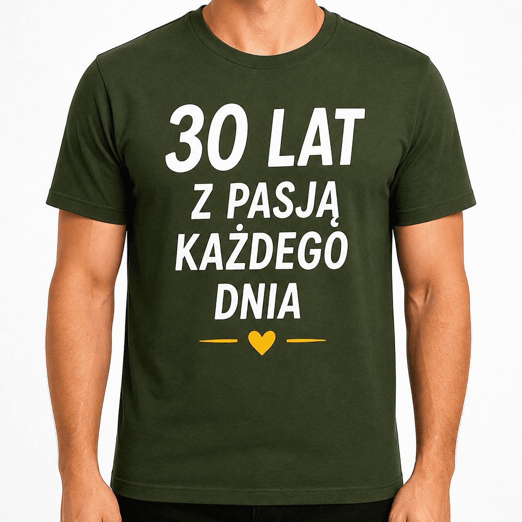 Koszulka na 30. urodziny – 30 lat z pasją każdego dnia