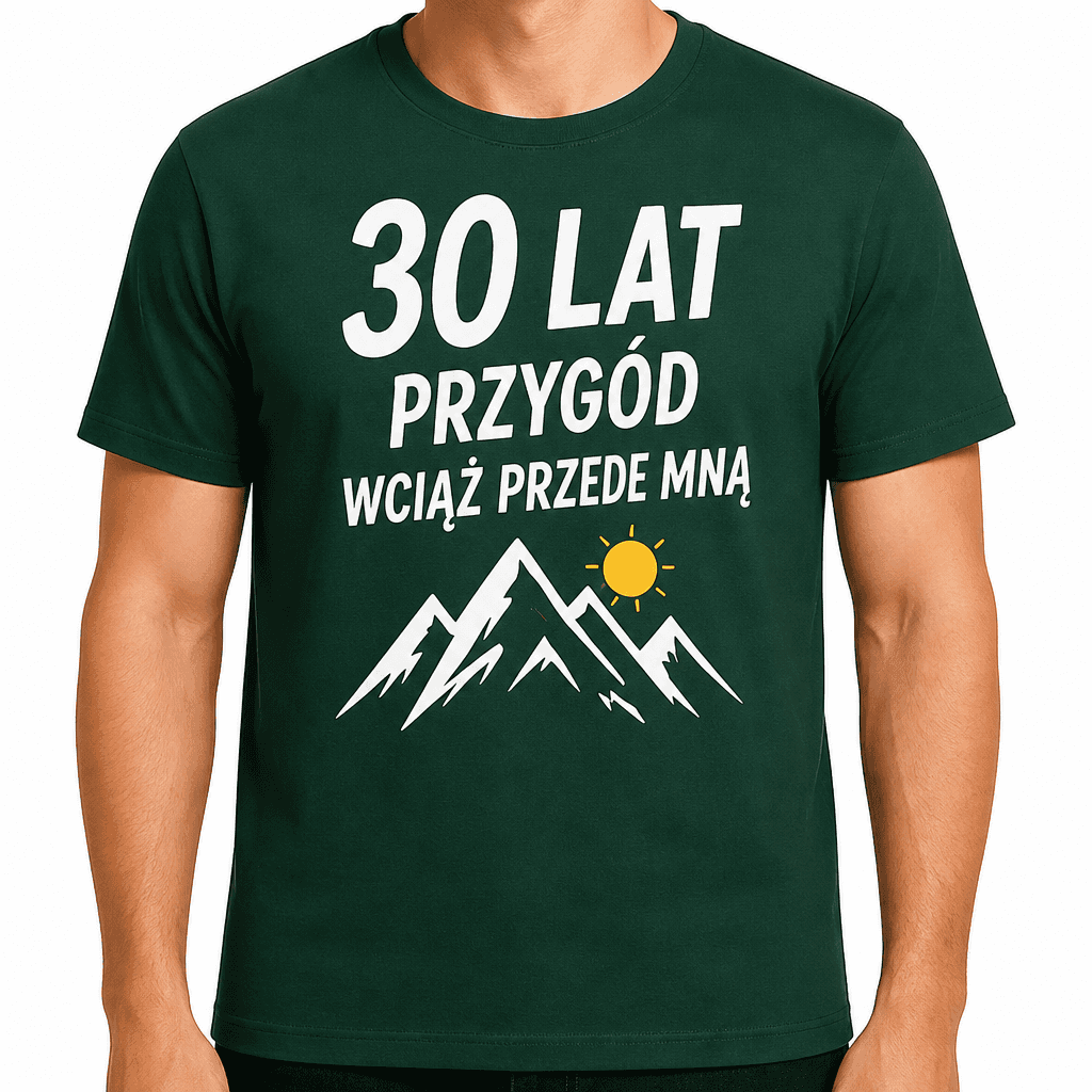 Koszulka na 30. urodziny – 30 lat przygód wciąż przede mną