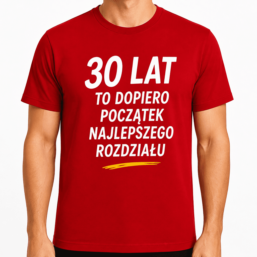 Koszulka na 30. urodziny – 30 lat to dopiero początek najlepszego rozdziału