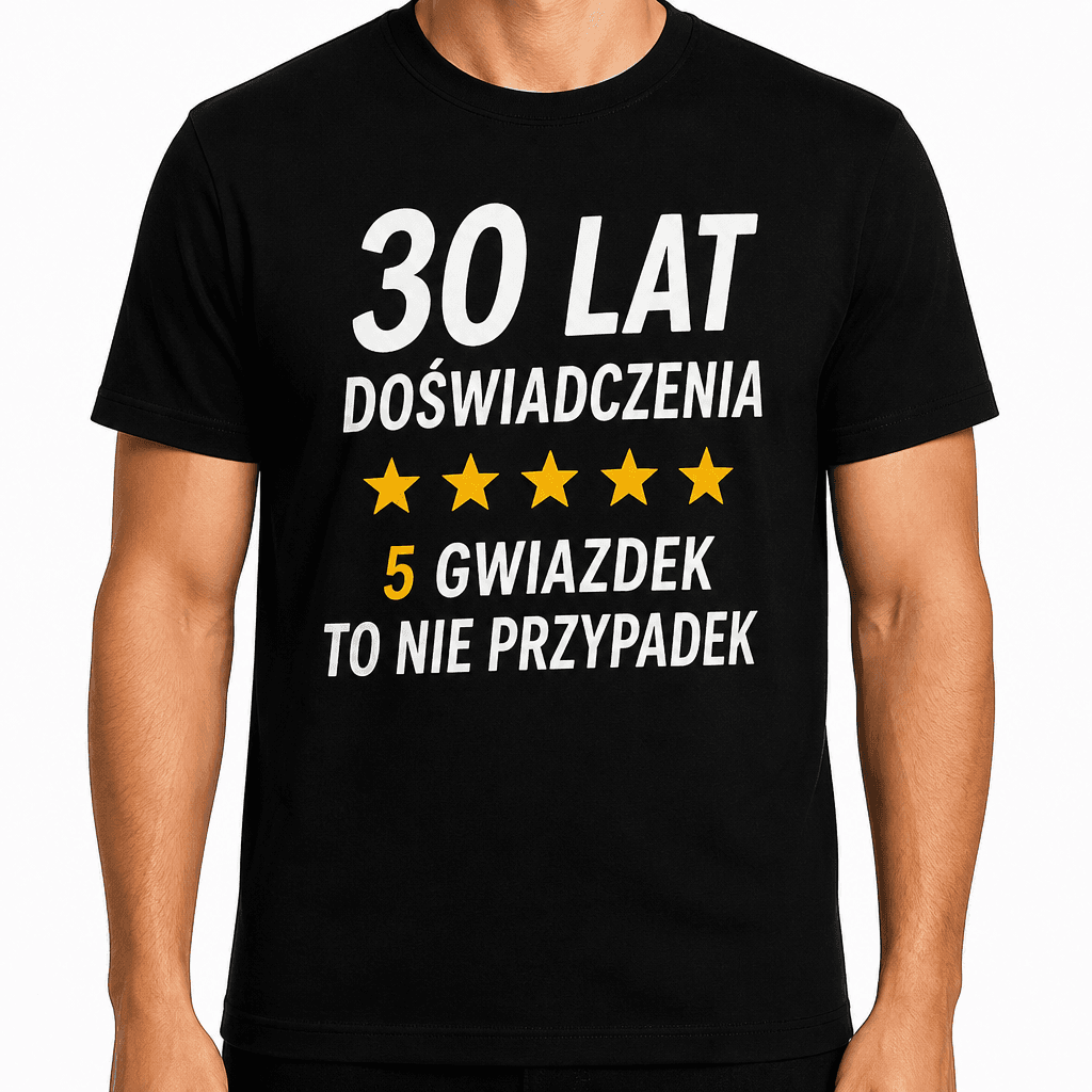 Koszulka na 30. urodziny – 30 lat doświadczenia 5 gwiazdek to nie przypadek