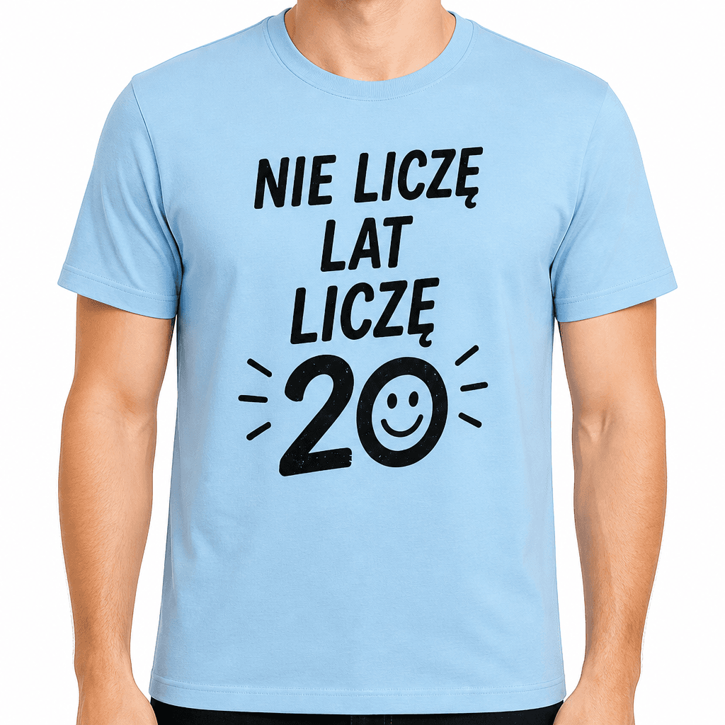 Koszulka na 20. urodziny – Nie liczę lat liczę 20