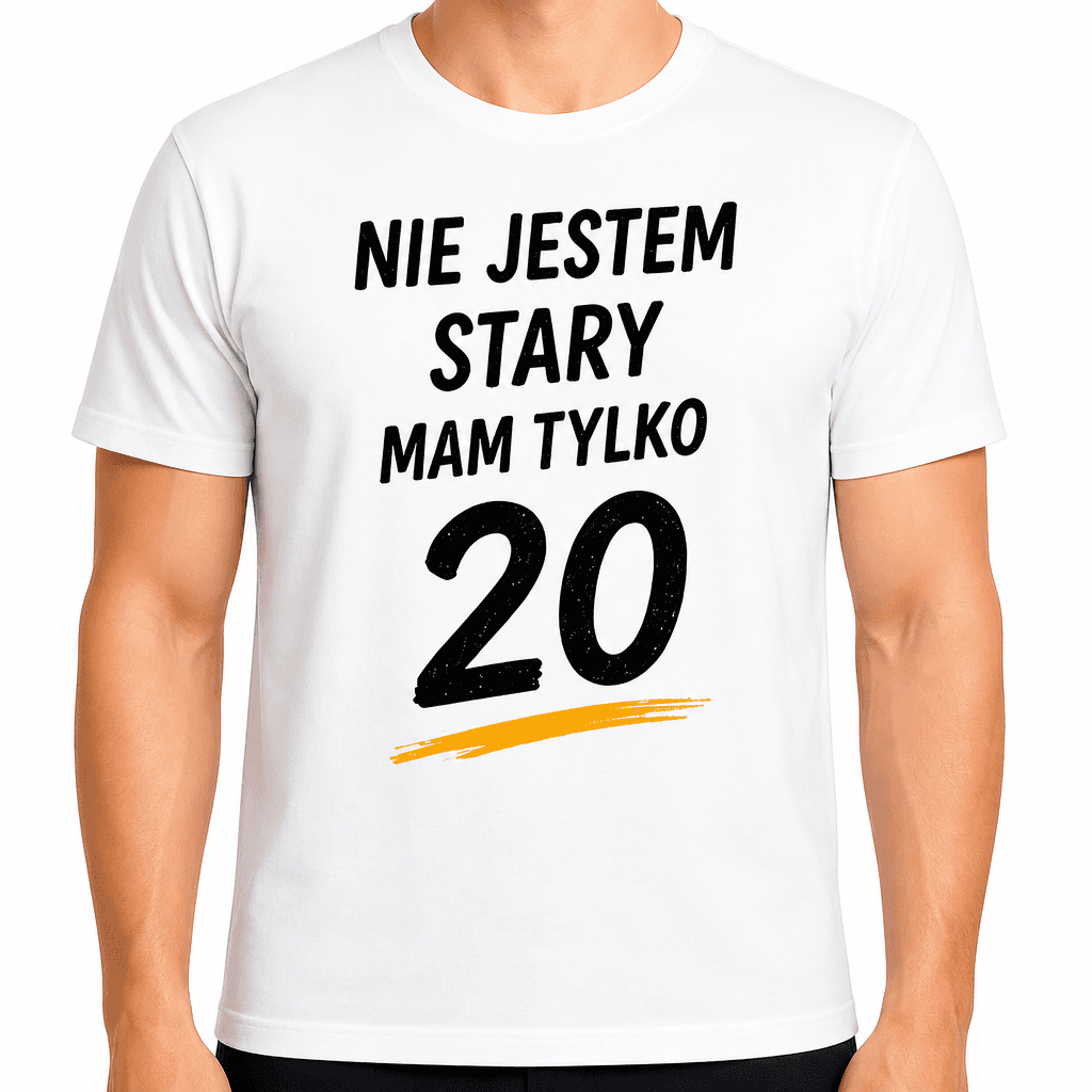Koszulka na 20. urodziny – Nie jestem stary mam tylko 20