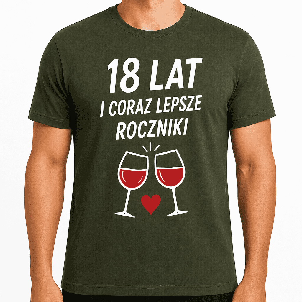 Koszulka na 18. urodziny – 18 lat i coraz lepsze roczniki
