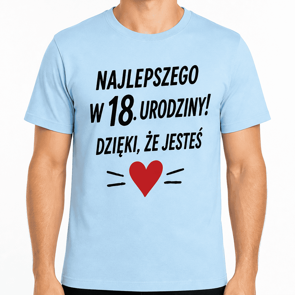 Koszulka na 18. urodziny – Najlepszego w 18. Urodziny! Dzięki, że jesteś