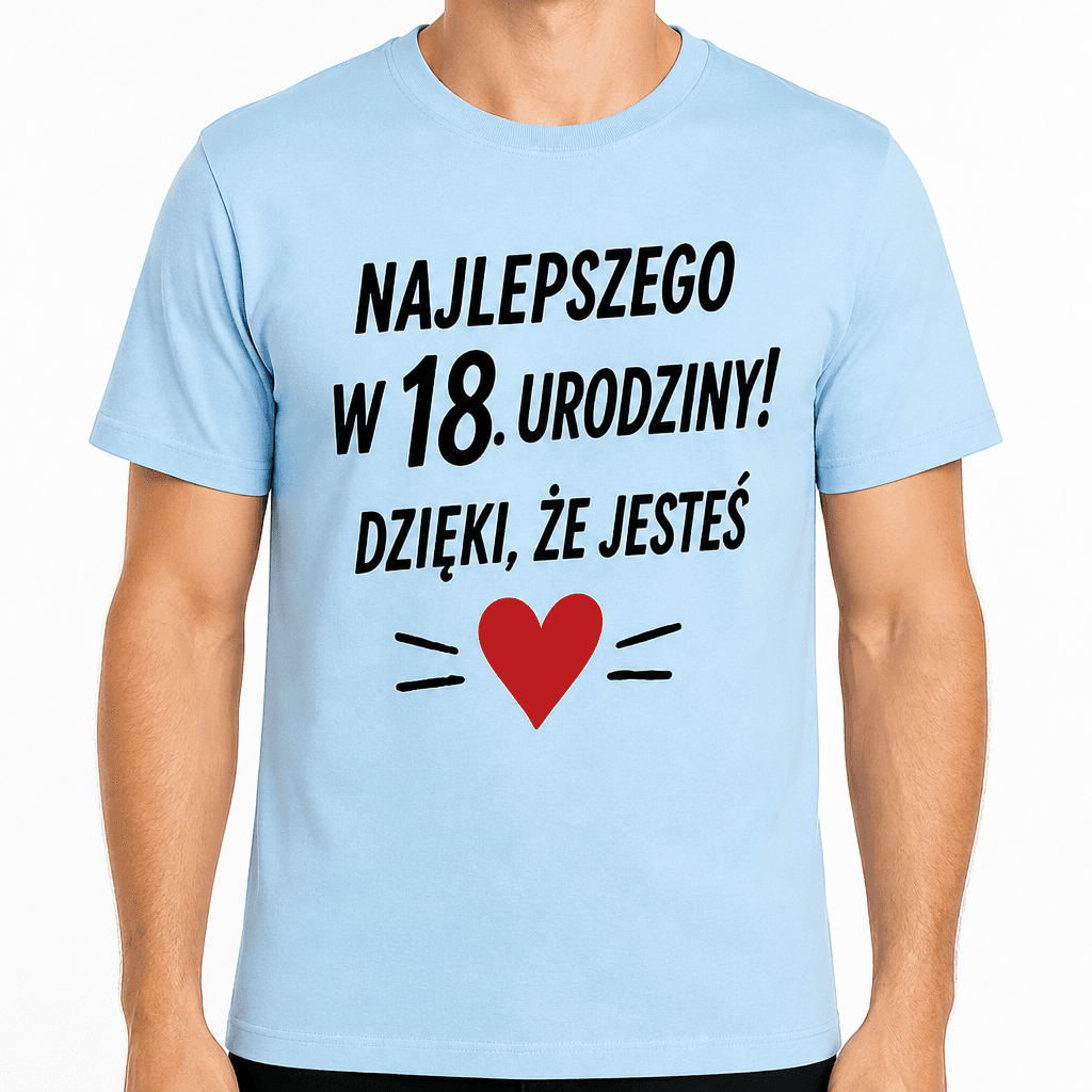 Koszulka na 18. urodziny – Najlepszego w 18. Urodziny! Dzięki, że jesteś