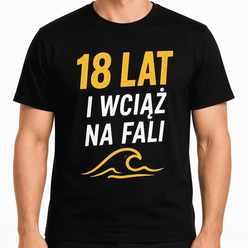 Koszulka na 18. urodziny – 18 lat i wciąż na fali