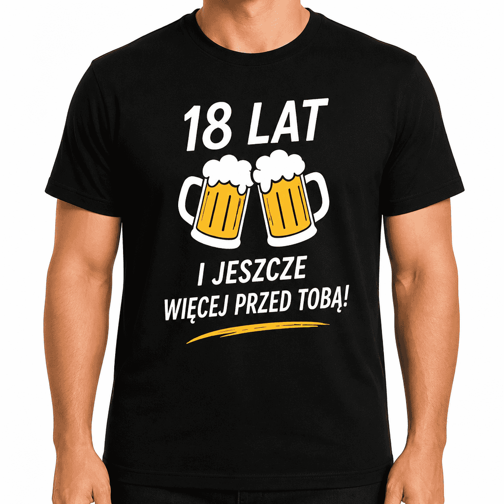 Koszulka na 18. urodziny – 18 lat i jeszcze więcej przed tobą!