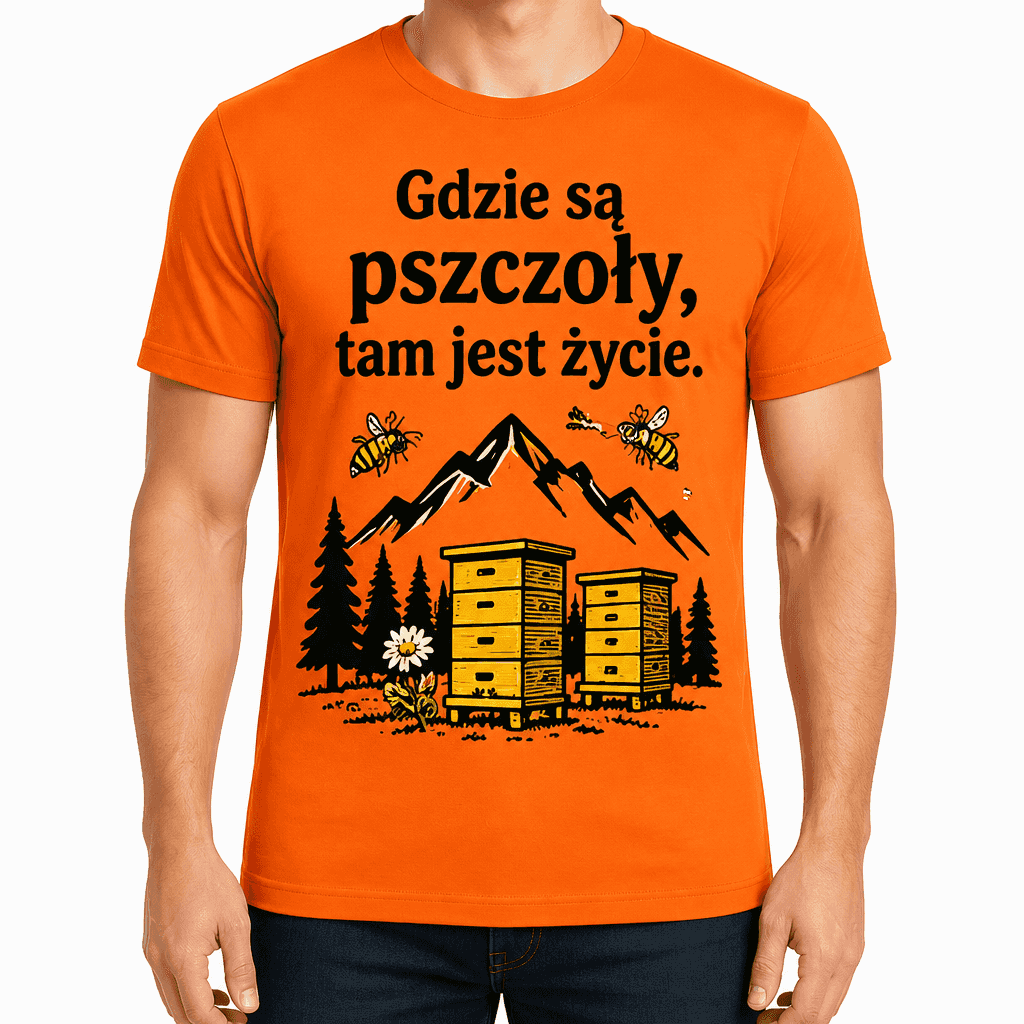 Koszulka pszczelarza – Gdzie są pszczoły, tam jest życie.
