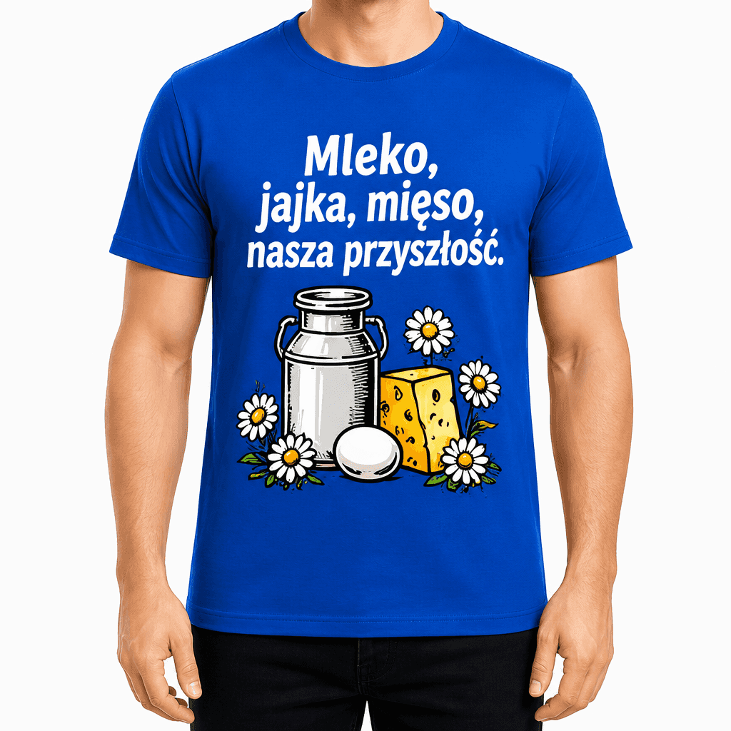 Koszulka dla rolnika – Mleko, jajka, mięso, nasza przyszłość.