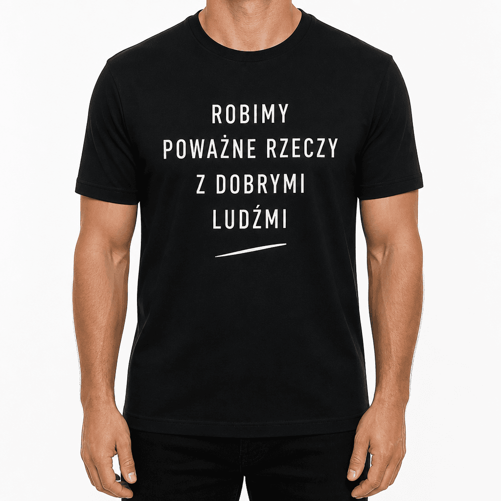 Koszulka dla współpracownika – Robimy poważne rzeczy z dobrymi ludźmi