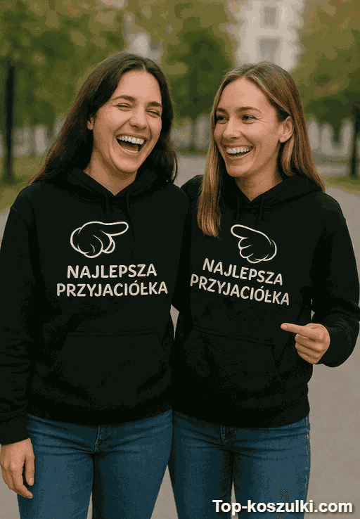 Bluzy dla przyjaciółek najlepsza przyjaciółka