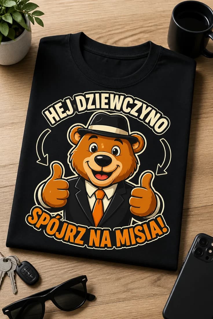 Koszulka dla chłopaka – Hej Dziewczyno Spójrz Na Misia!