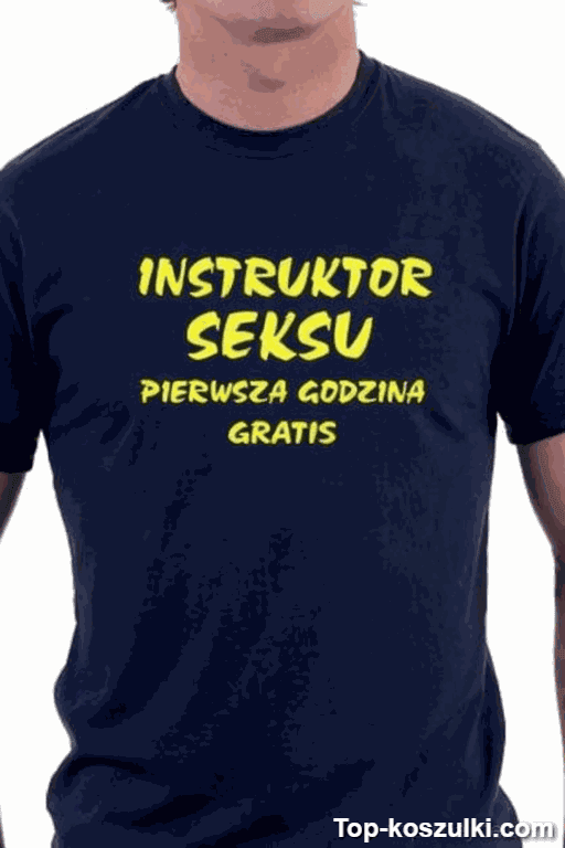 Śmieszna koszulka instruktor seksu pierwsza godzina gratis