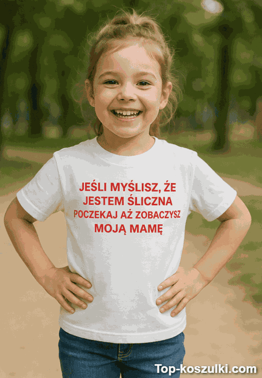 Koszulka dziecięca jestem śliczna jak moja mama