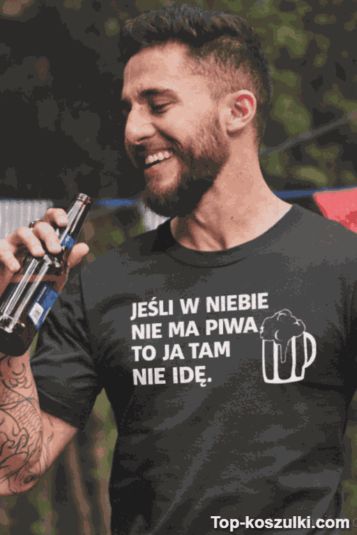 Śmieszna koszulka bez piwa nie idę do nieba
