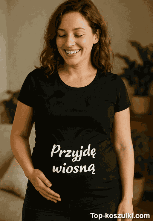 Koszulka ciążowa przyjdę wiosną