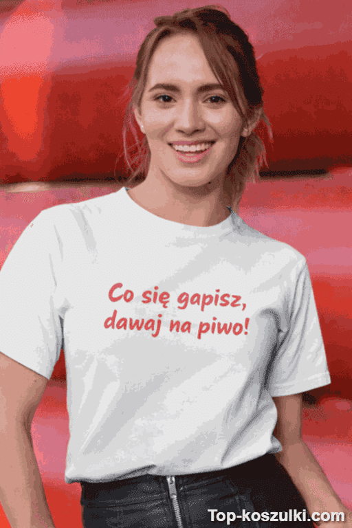 Śmieszna koszulka co się gapisz dawaj na piwo
