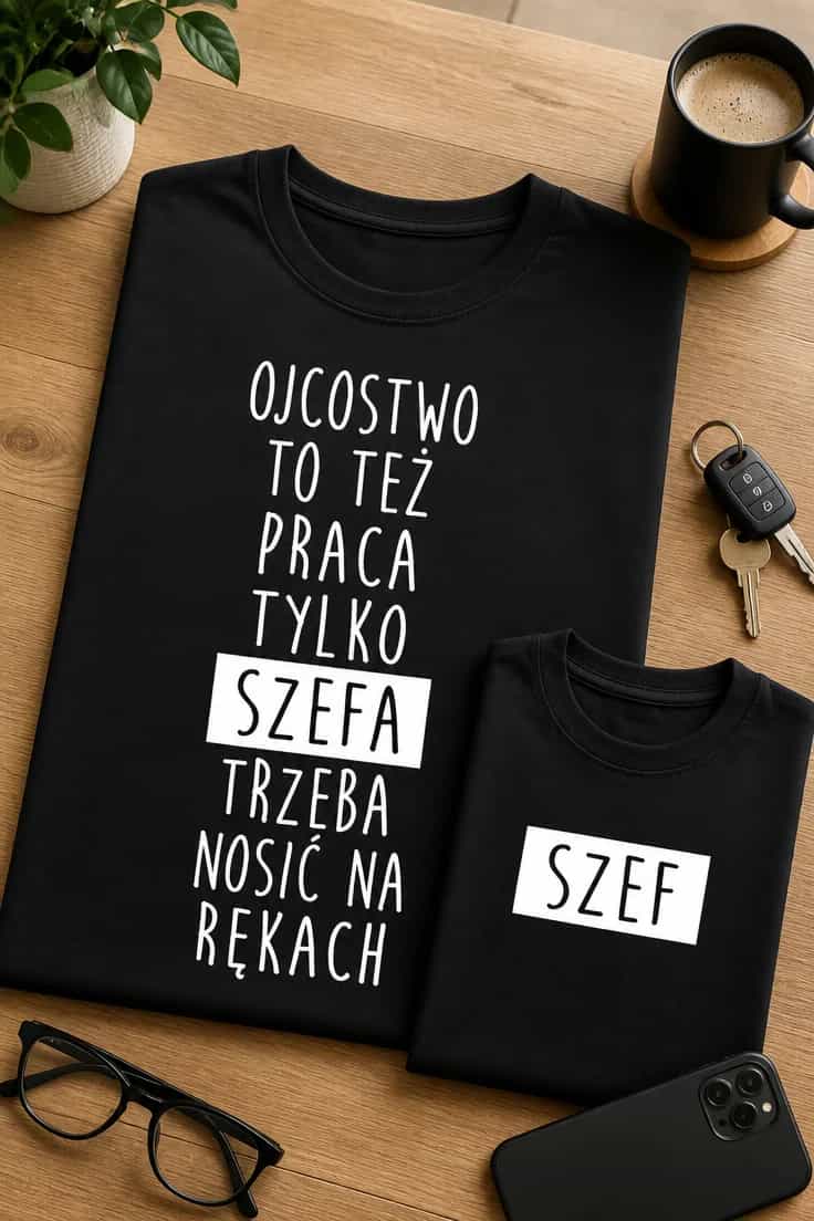 Koszulka tata ojcostwo to praca, szefa nosisz na rękach