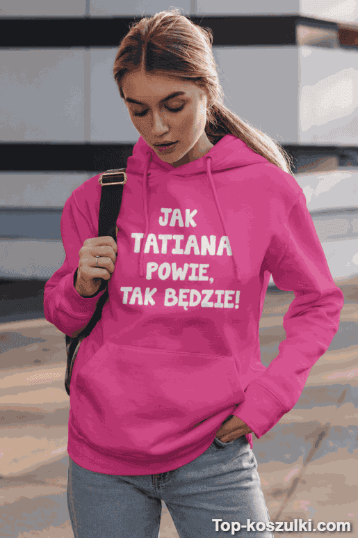 Śmieszna bluza jak powiem z dowolnym imieniem