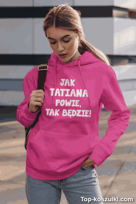 Śmieszna bluza jak powiem z dowolnym imieniem