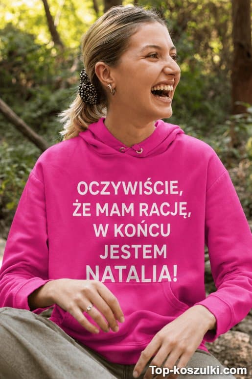 Śmieszna bluza oczywiście mam rację z dowolnym imieniem