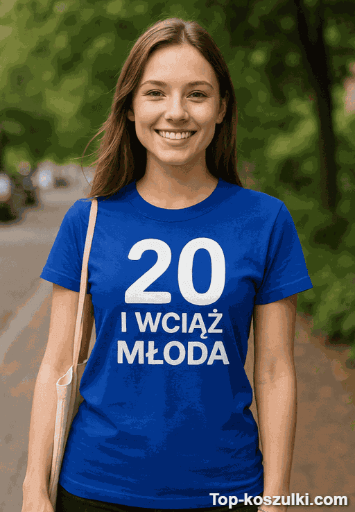 Śmieszna koszulka 20 lat wciąż młoda