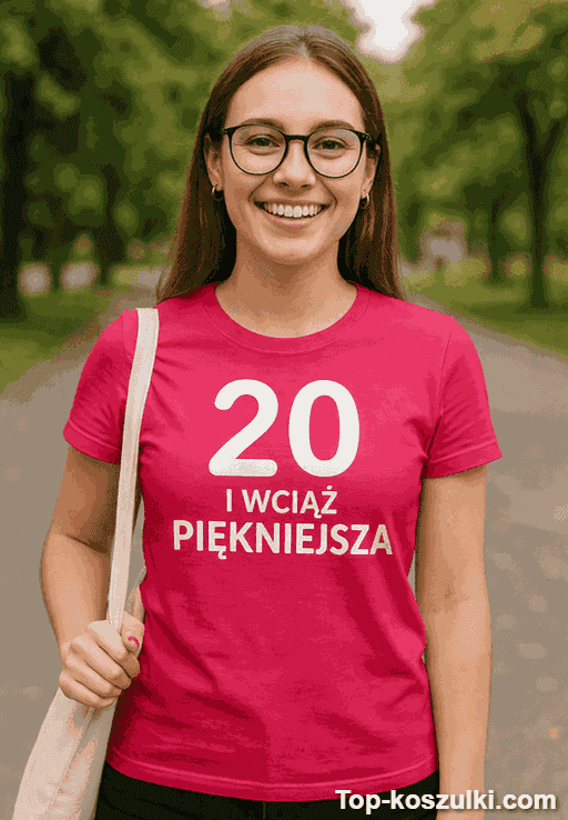 Śmieszna koszulka 20 lat wciąż piękniejsza