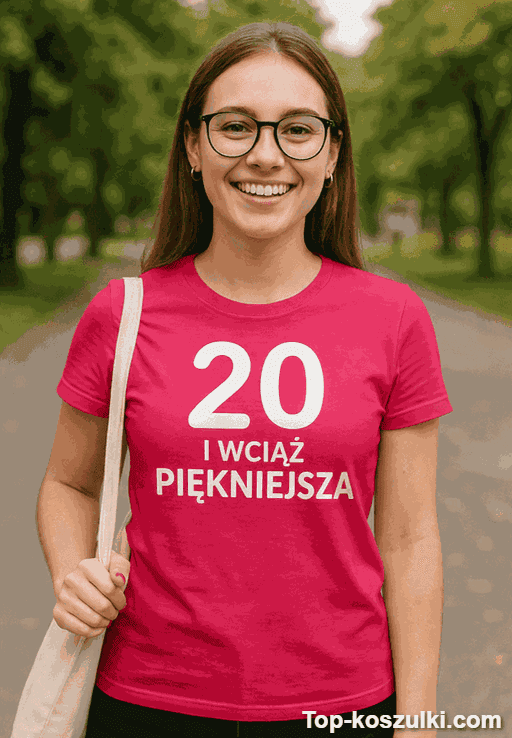 Śmieszna koszulka 20 lat wciąż piękniejsza