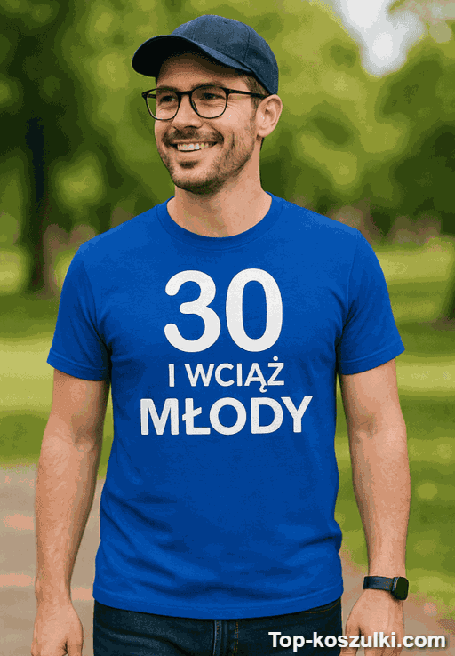 Śmieszna koszulka 30 lat wciąż młody