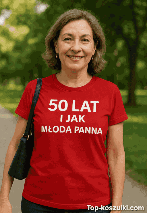 Śmieszna koszulka 50 lat jak młoda panna