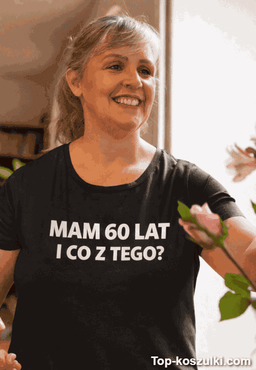 Śmieszna koszulka 60 lat i co z tego