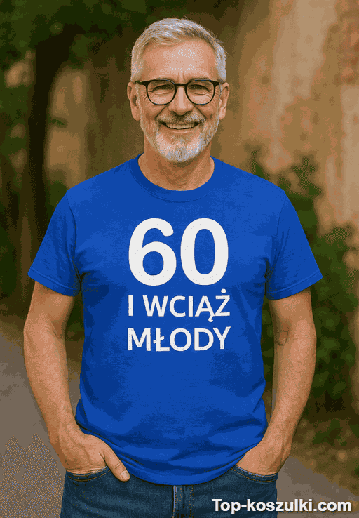 Śmieszna koszulka 60 lat wciąż młody 2